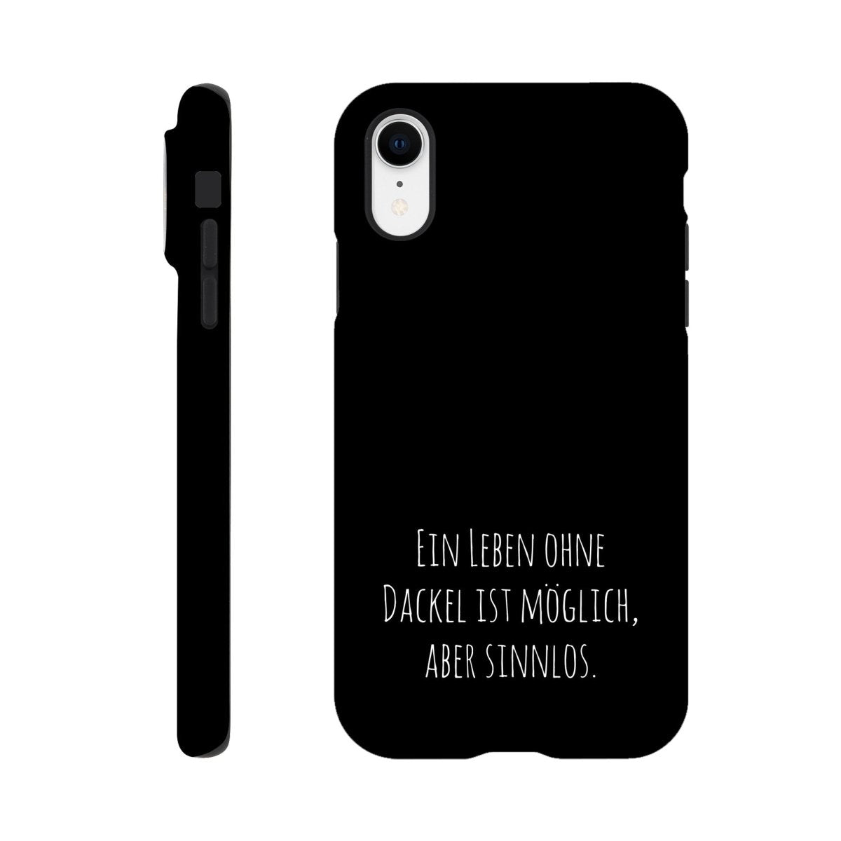 Dackel iPhone Handyhülle "Sinnlos" - Motiv hell unten - iPhone XR
