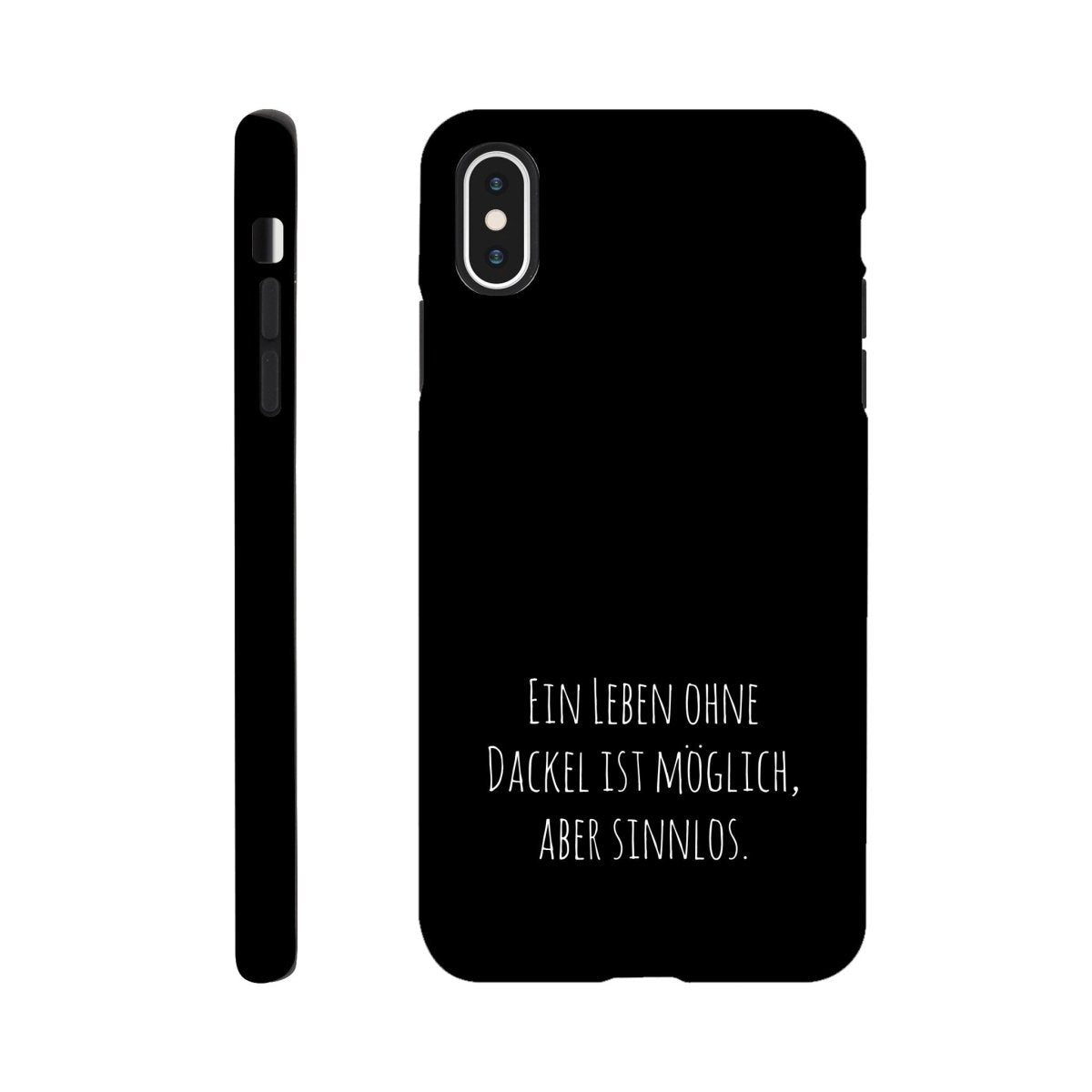 Dackel iPhone Handyhülle "Sinnlos" - Motiv hell unten - iPhone XS Max